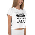 Ich schreie nicht! Ich bin Pflegekraft, wir reden so laut! - Crop Top