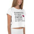 Schwestern die nicht saufen, sind wie Katheter die nicht laufen! - Crop Top