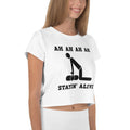 Ah Ah Ah Ah Stay'in alive - Crop Top