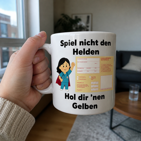 Spiel nicht den Helden, hol dir nen gelben - Tasse