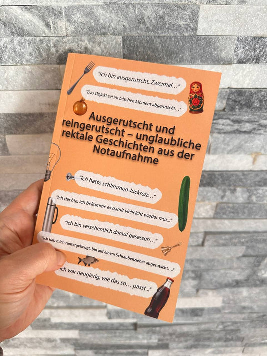 Ausgerutscht und reingerutscht – unglaubliche rektale Geschichten aus der Notaufnahme
