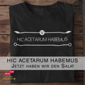 Hic Acetarum Habemus - Unisex