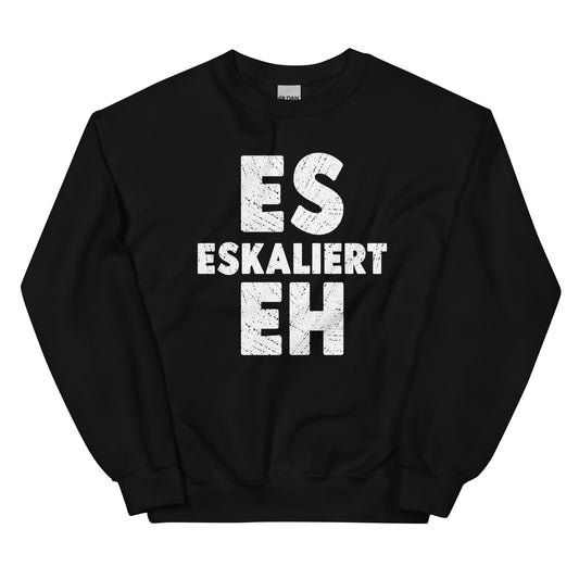 Es eskaliert eh - Sweatshirt