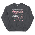 Ich hab nicht genug Oxytocin für diesen Scheiß - Sweatshirt