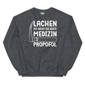 Lachen ist nicht die beste Medizin. Propofol - Sweatshirt