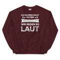 Ich schreie nicht. Ich bin Pflegekraft. Wir reden so laut - Sweatshirt