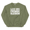 Lass uns Fremde bleiben - Sweatshirt