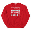 Ich schreie nicht. Ich bin Pflegekraft. Wir reden so laut - Sweatshirt