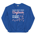 Ich hab nicht genug Oxytocin für diesen Scheiß - Sweatshirt