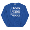 Lachen ist nicht die beste Medizin. Propofol - Sweatshirt