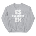 Es eskaliert eh - Sweatshirt