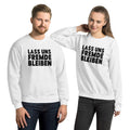 Lass uns Fremde bleiben - Sweatshirt