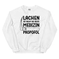 Lachen ist nicht die beste Medizin. Propofol - Sweatshirt