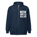 Now we have the salad - Zip Hoodie