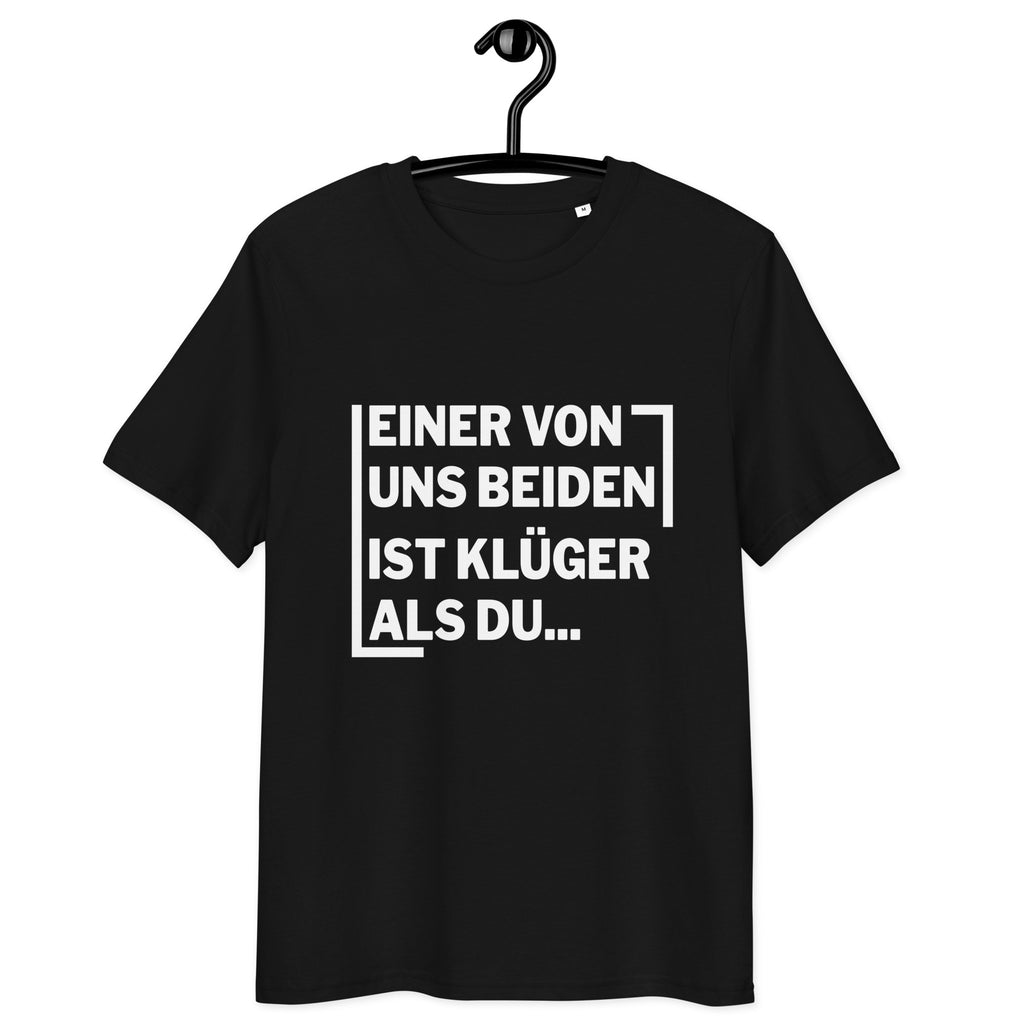 Einer von uns beiden ist klüger als Du - Oversize Tshirt - 100% organische Baumwolle
