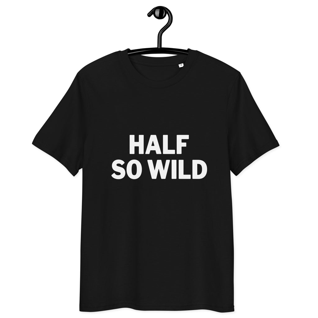 Half so wild - Oversize Tshirt - 100% organische Baumwolle