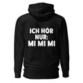 Ich hör nur: Mi Mi Mi - Rückendruck Premium Hoodie