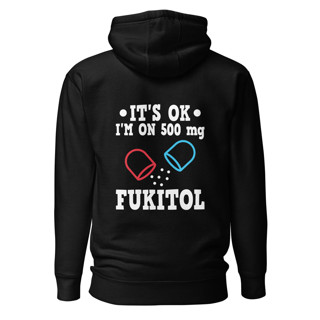 It's ok. I'm on 500mg Fukitol - Rückendruck Premium Hoodie