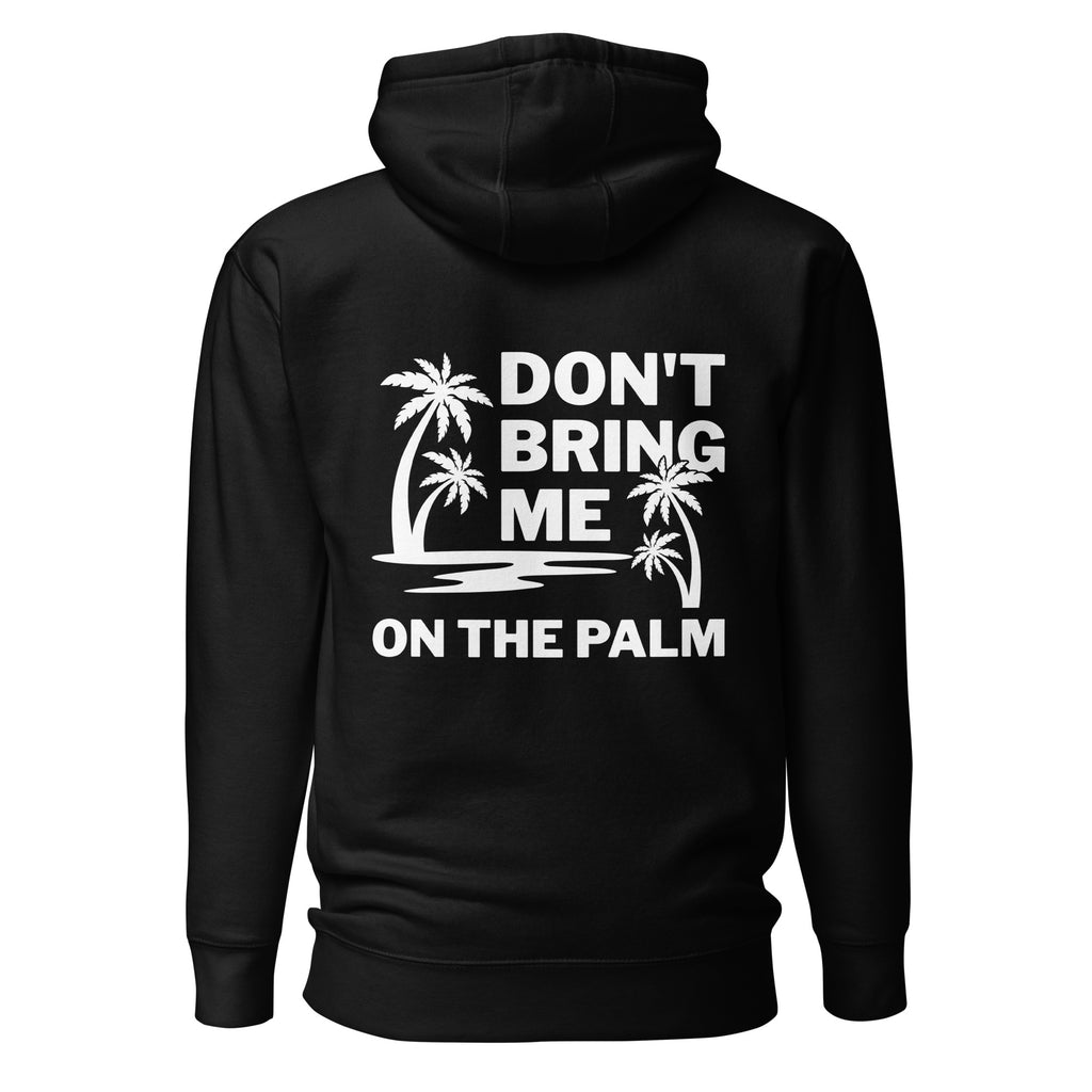 Don't bring me on the palm - Rückendruck Premium Hoodie