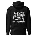 Don't bring me on the palm - Rückendruck Premium Hoodie