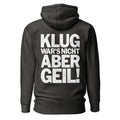 Klug war's nicht, aber geil! - Rückendruck Premium Hoodie