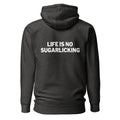 Life is no sugarlicking - Rückendruck Premium Hoodie