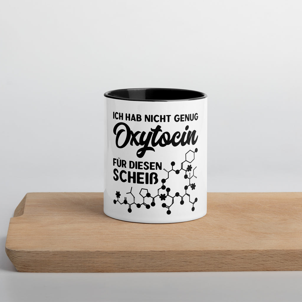 Ich hab nicht genug Oxytocin für diesen Scheiß - Color Tasse