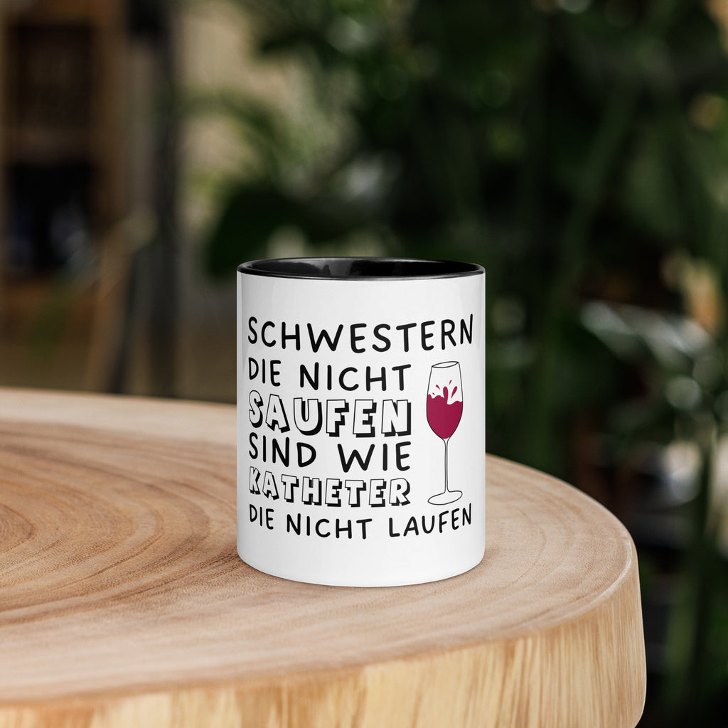 Schwestern die nicht saufen, sind wie Katheter die nicht laufen - Color Tasse