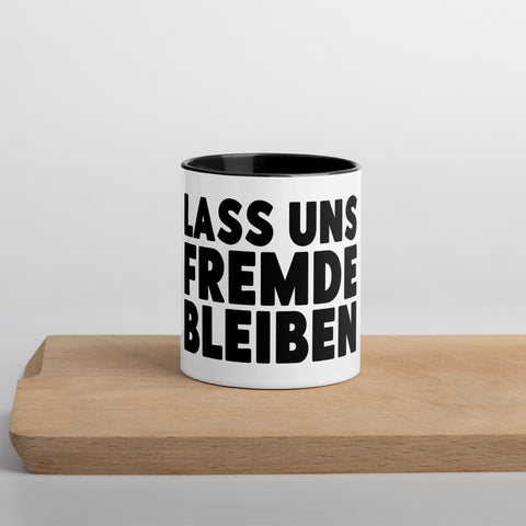 Lass uns Fremde bleiben - Color Tasse