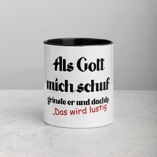 Als Gott mich schuf, grinste er und dachte: "Das wird lustig" - Color Tasse