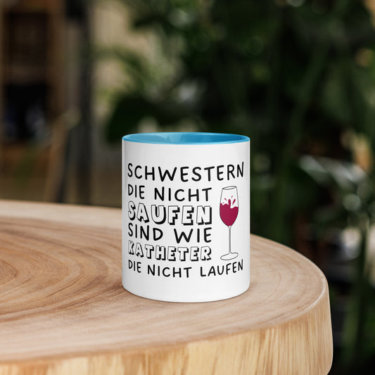 Schwestern die nicht saufen, sind wie Katheter die nicht laufen - Color Tasse