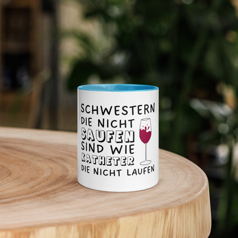 Schwestern die nicht saufen, sind wie Katheter die nicht laufen - Color Tasse