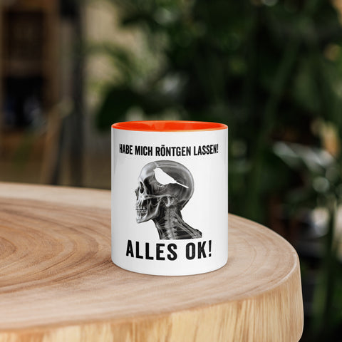 Hab mich röntgen lassen. Alles OK! - Color Tasse