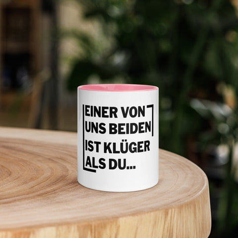 Einer von uns beiden ist klüger als du - Color Tasse