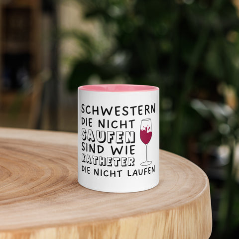Schwestern die nicht saufen, sind wie Katheter die nicht laufen - Color Tasse