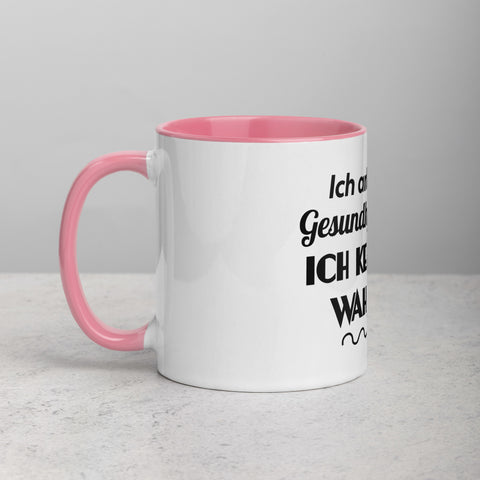 Ich arbeite im Gesundheitswesen. Ich kenne den Wahnsinn - Color Tasse