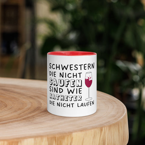 Schwestern die nicht saufen, sind wie Katheter die nicht laufen - Color Tasse