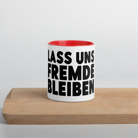 Lass uns Fremde bleiben - Color Tasse