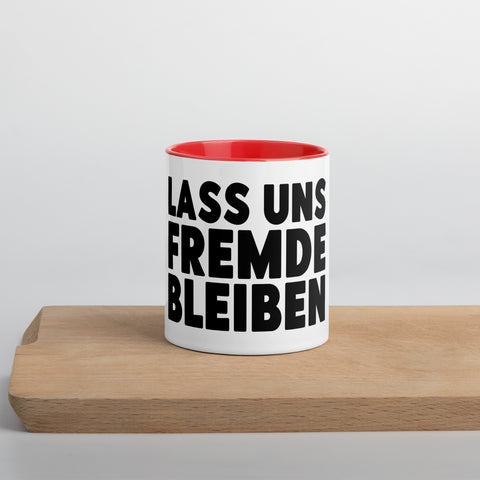 Lass uns Fremde bleiben - Color Tasse