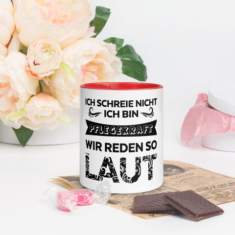 Ich schreie nicht. Ich bin Pflegekraft. Wir reden so laut - Color Tasse