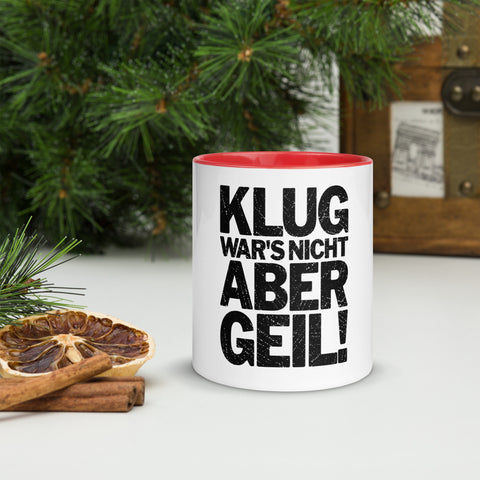 Klug war's nicht, aber geil! - Color Tasse