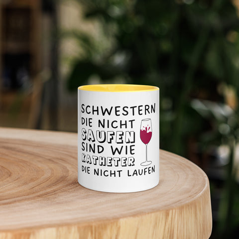Schwestern die nicht saufen, sind wie Katheter die nicht laufen - Color Tasse